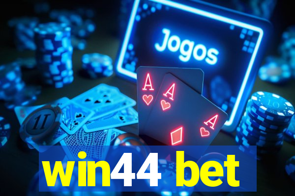 win44 bet